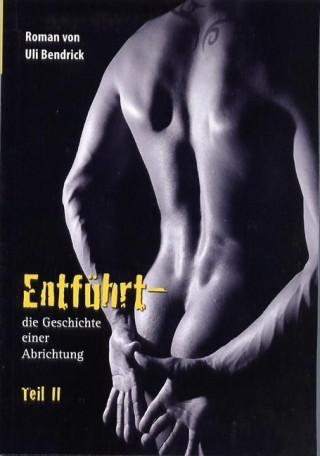 Entführt2  - die Geschichte einer Abrichtung