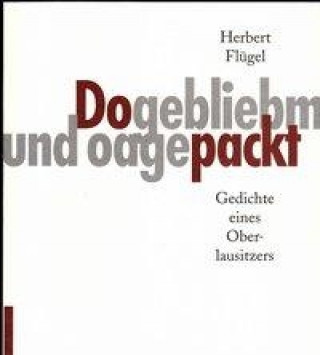 Dogebliebm und oagepackt