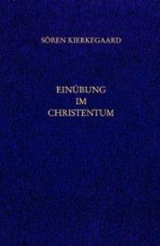 Einübung im Christentum. Gesammelte Werke und Tagebücher. 26. Abt. Bd. 18