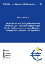 Identifikation von Erfolgsfaktoren und Ableitung von Handlungsempfehlungen für die  Implementierung eines Qualitätsmanagementsystems in der Apotheke
