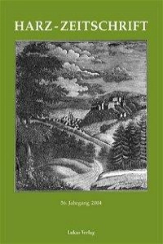 Harz-Zeitschrift für den Harz-Verein für Geschichte und Altertumskunde 56. Jahrgang