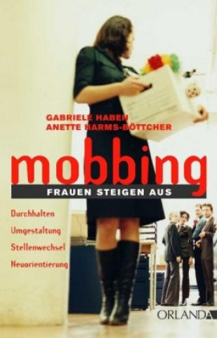 Mobbing: Frauen steigen aus
