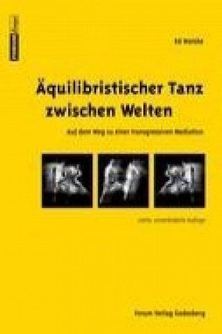 Äquilibristischer Tanz zwischen Welten