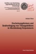 Erscheinungsformen und Strafverfolgung von Tötungsdelikten in Mecklenburg-Vorpommern