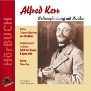 Kerr, A: Alfred Kerr - Weltempfindung mit Musike