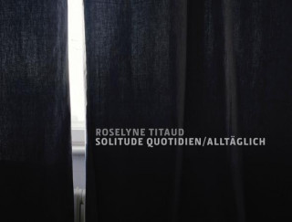 Solitude Quotidien/Alltäglich