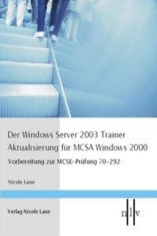 Der Windows Server 2003 Trainer - Aktualisierung für MCSE Windows 2000