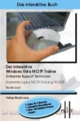 Der interaktive Windows Vista MCITP Trainer - Enterprise Support Technician - Vorbereitung zur MCITP Prüfung 70-622. Windows Vista; XP; 2000