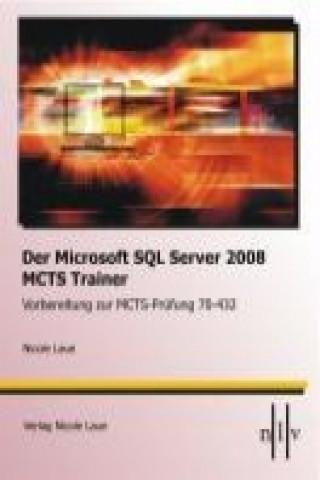 Der Microsoft SQL-Server 2008 MCTS Trainer - Vorbereitung zur MCTS-Prüfung 70-432
