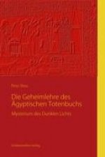 Die Geheimlehre des Ägyptischen Totenbuchs