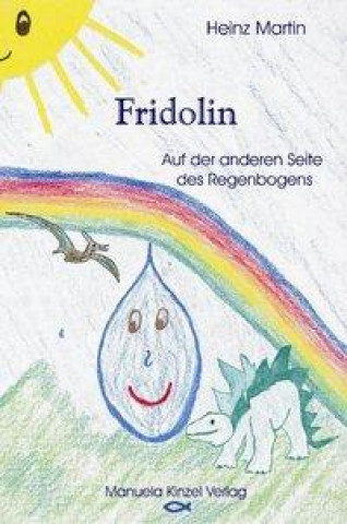Fridolin - Auf der anderen Seite des Regenbogens