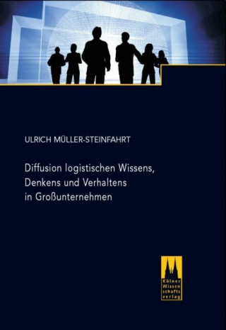 Diffusion logistischen Wissens, Denkens und Verhaltens in Großunternehmen