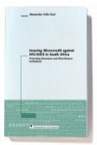 Insuring Microcredit against HIV/AIDS in South Africa - Protecting Borrowers and Microfinance Institutions