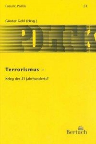 Terrorismus - Krieg des 21. Jahrhunderts?