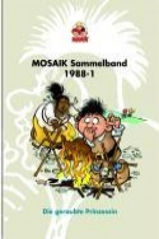 Die Abrafaxe. Mosaik Sammelband 37. Die geraubte Prinzesssin