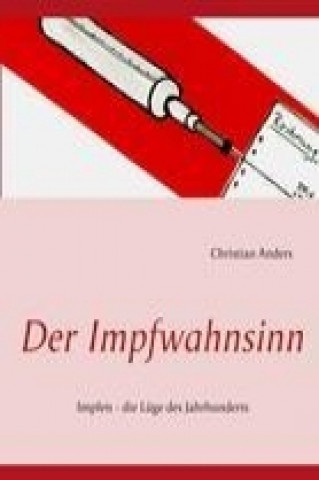 Der Impfwahnsinn