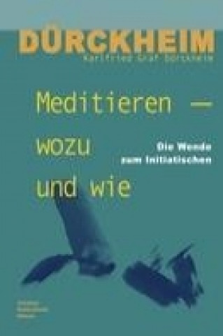 Meditieren - wozu und wie