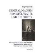 General Joachim von Stülpnagel und die Politik