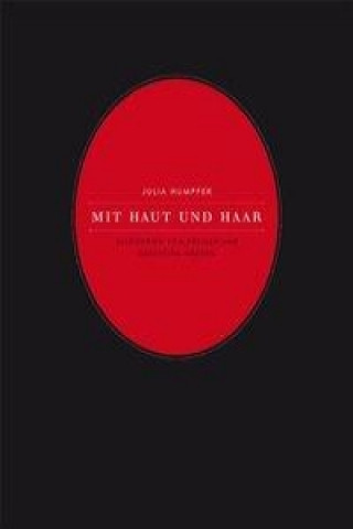 Mit Haut und Haar