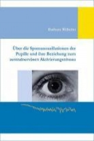 Über die Spontanoszillation der Pupille und ihre Beziehung zum zentralnervösen Aktivierungsniveau