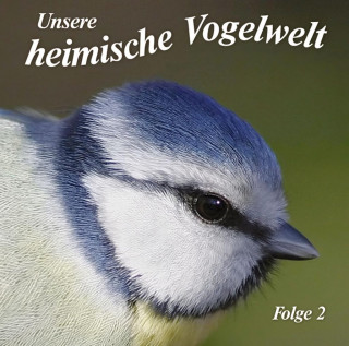 Unsere heimische Vogelwelt Ed.2