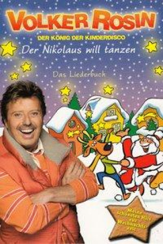 Der Nikolaus will tanzen. Liederbuch