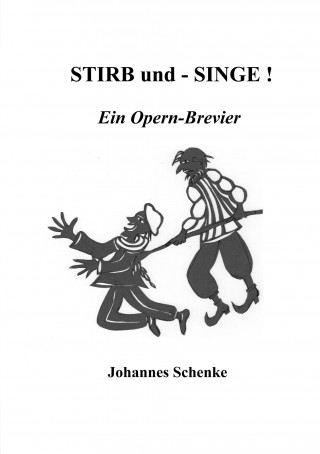 Stirb und - Singe !