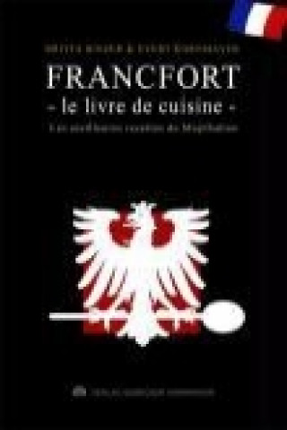 FRANKFORT - LE LIVRE DE CUISINE