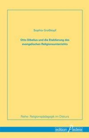 Otto Dibelius und die Etablierung des evangelischen Religionunterrichts