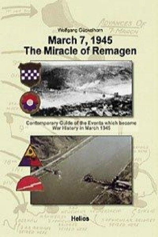 March 7, 1945 - The Miracle of Remagen