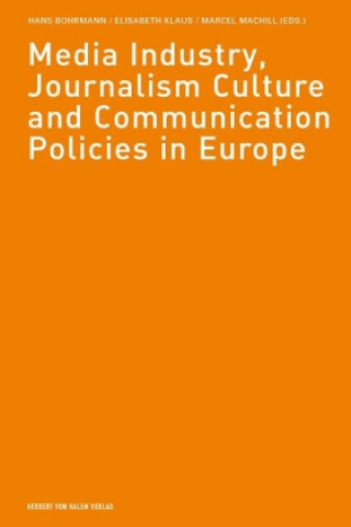 Media Industry, Journalism Culture and Communication Policies in Europe