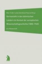 Germanistik in den böhmischen Ländern im Kontext der europäischen Wissenschaftsgeschichte (1800-1845)