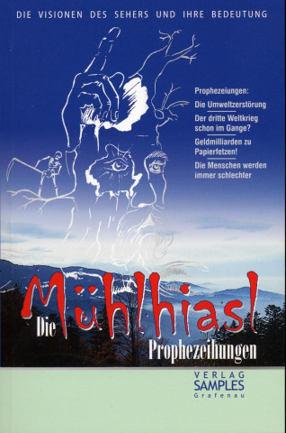 Die Mühlhiasl-Prophezeiungen