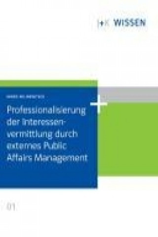 Professionalisierung der Interessenvermittlung durch externes Public Affairs Management