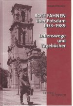 Rote Fahnen über Potsdam 1933 - 1989