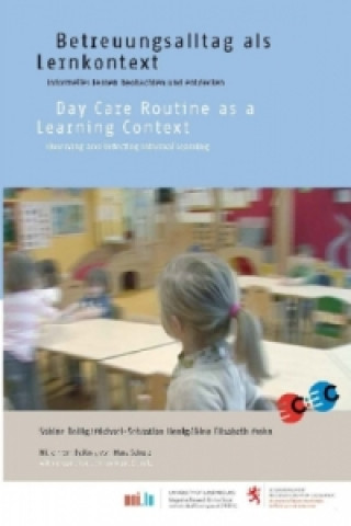 Betreuungsalltag als Lernkontext / Day Care Routine as a Learning Context