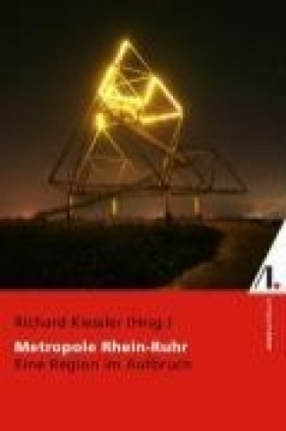 Metropole Rhein-Ruhr. Eine Region im Aufbruch