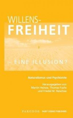 Willensfreiheit - eine Illusion?