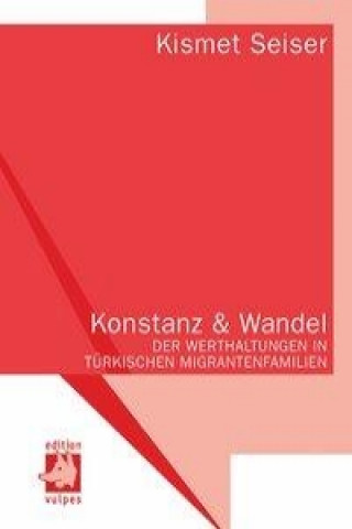 Konstanz und Wandel der Werthaltungen in türkischen Migrantenfamilien