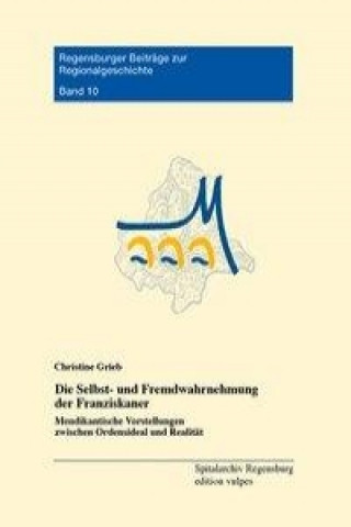 Die Selbst- und Fremdwahrnehmung der Franziskaner