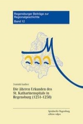 Die älteren Urkunden des St. Katharinenspitals (1251-1258)