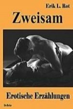 Zweisam - Erotische Erzählungen