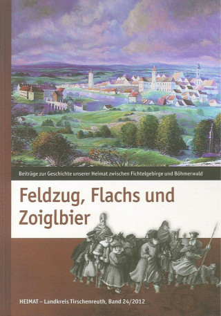 Feldzug, Flachs und Zoiglbier