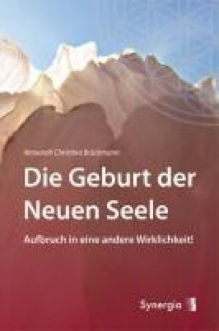 Die Geburt der Neuen Seele