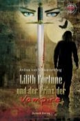 Lilith Fortune und der Prinz der Vampire
