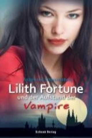 Lilith Fortune 2 und der Aufstand der Vampire