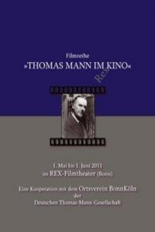 Thomas Mann im (Rex-)Kino