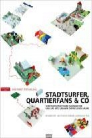 Stadtsurfer, Quartierfans & Co