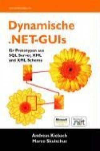 Dynamische .NET-Guis für Prototypen aus SQL Server, XML und XML Schema