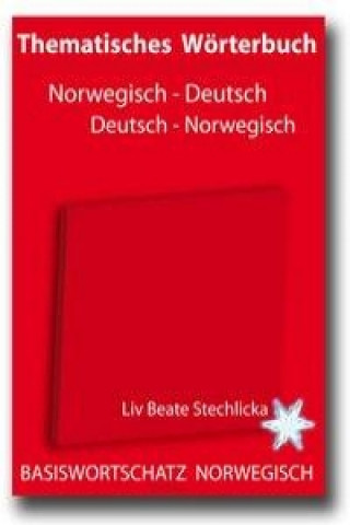 Thematisches Wörterbuch Deutsch - Norwegisch / Norwegisch - Deutsch